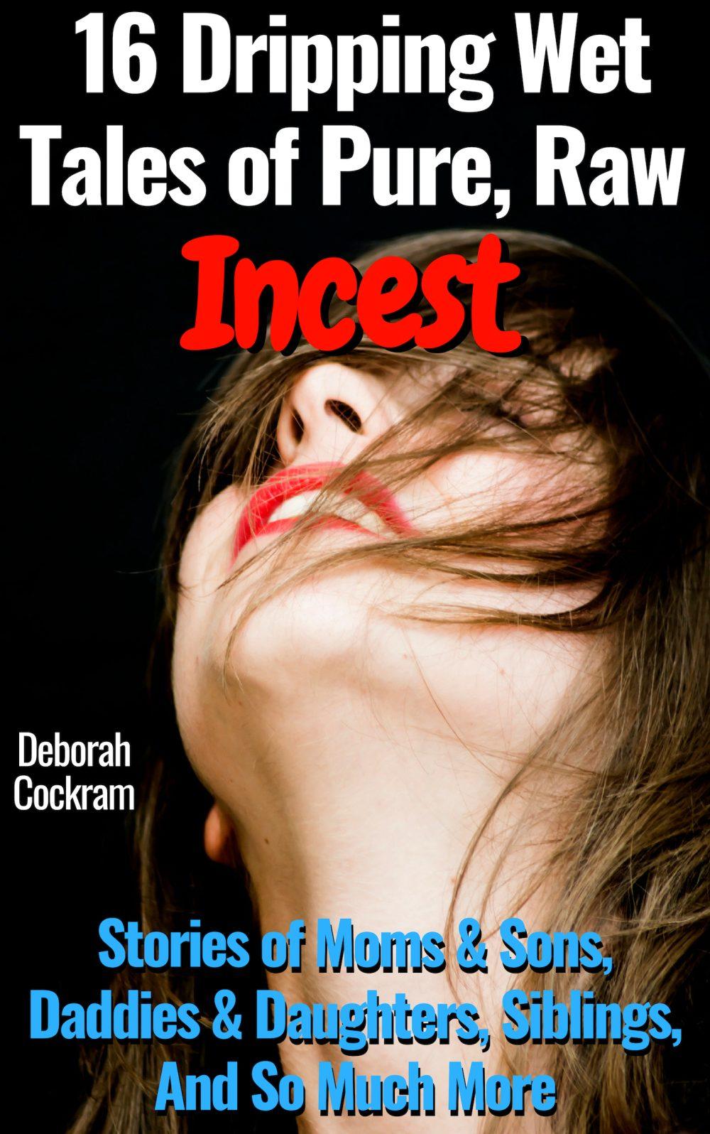 16 Dripping Wet Tales of Pure Raw Incest