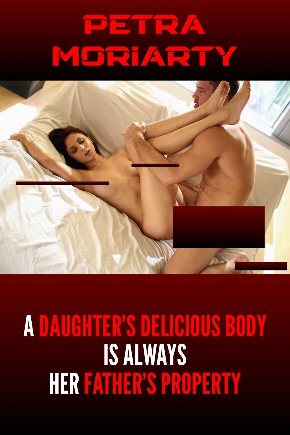 A Daughter’s Delicious Body Is Always Her Father’s Property