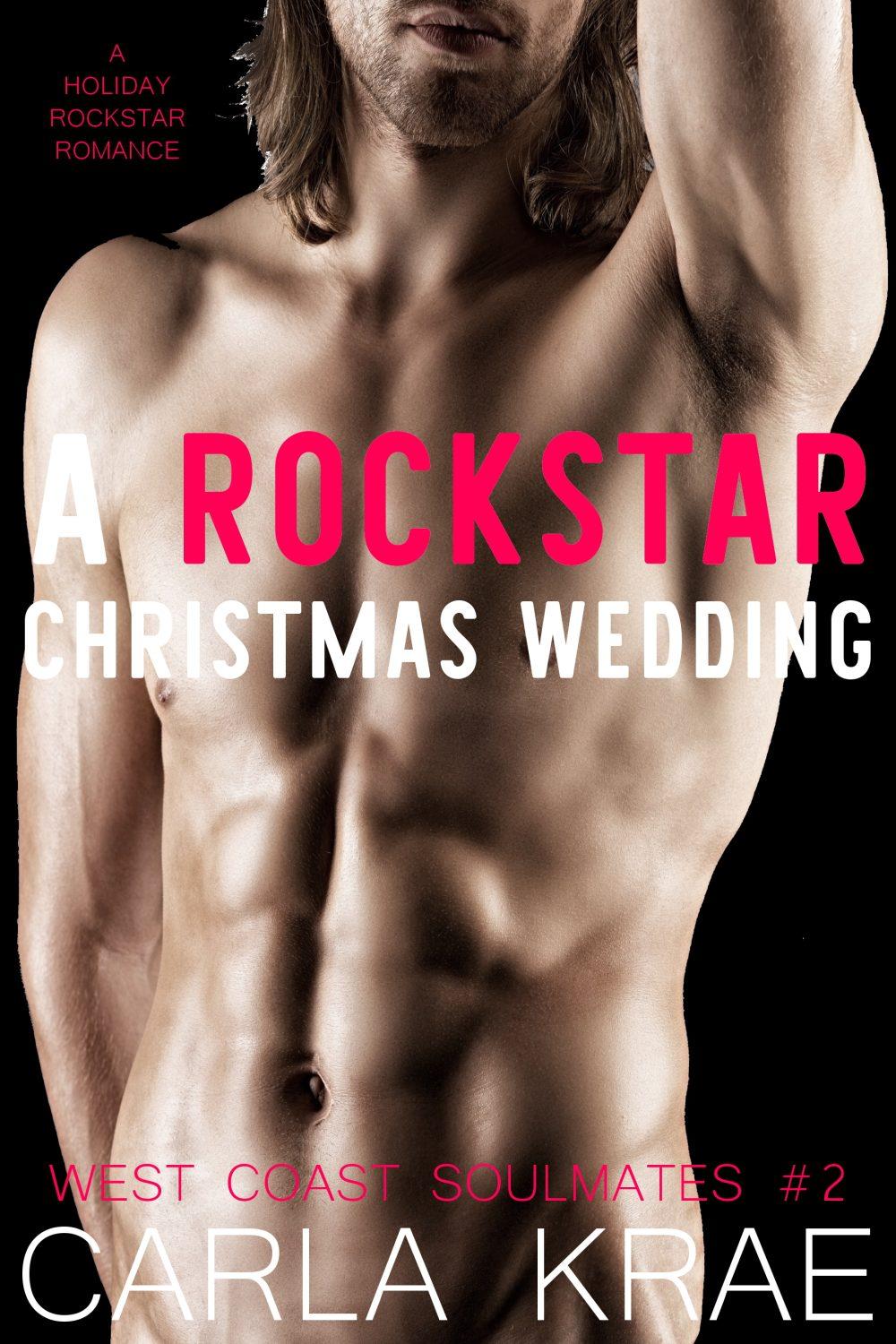 A Rockstar Christmas Wedding – A Holiday Romance (West Coast Soulmates #2)