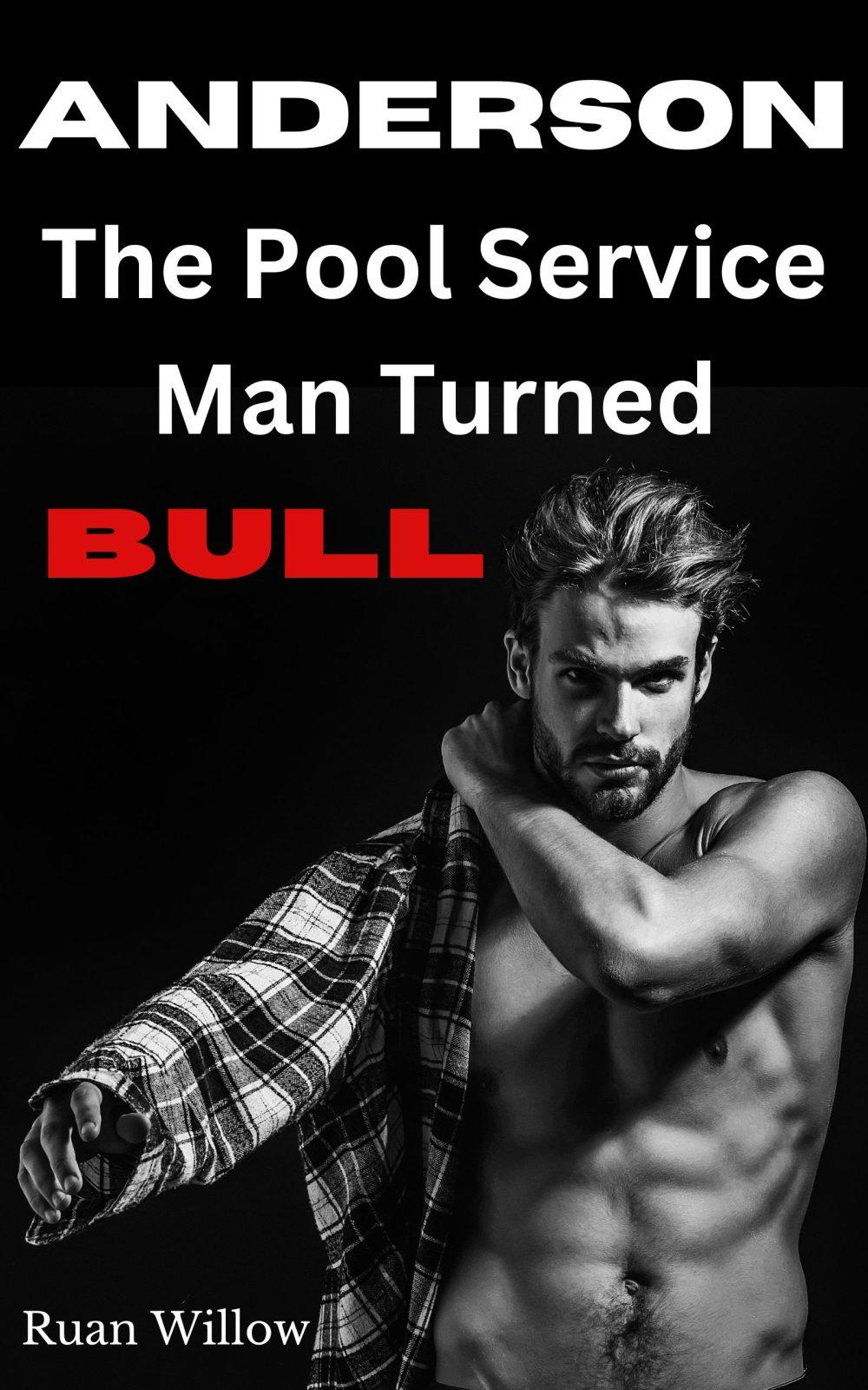 Anderson The Pool Service Man Turned Bull Book 3