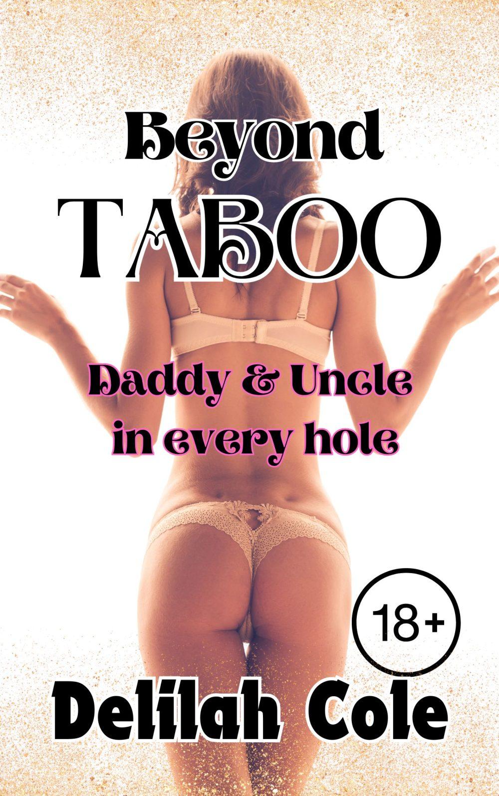 Beyond Taboo: Daddy and Uncle fill every hole