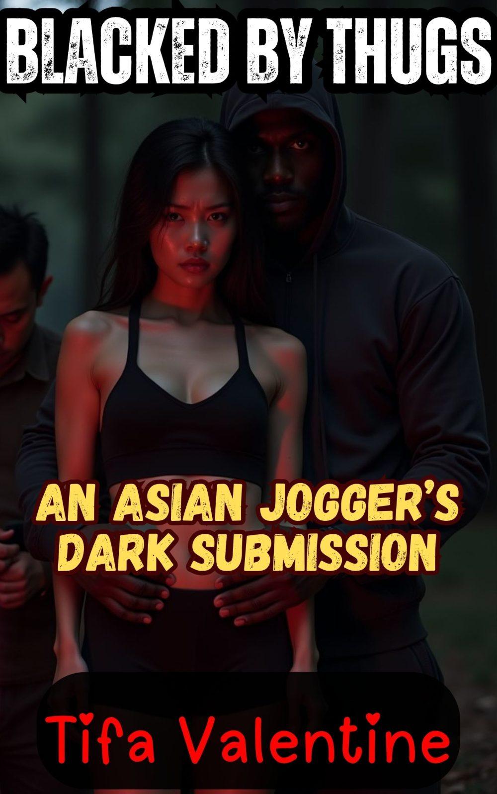 Blacked by Thugs: An Asian Jogger’s Dark Submission
