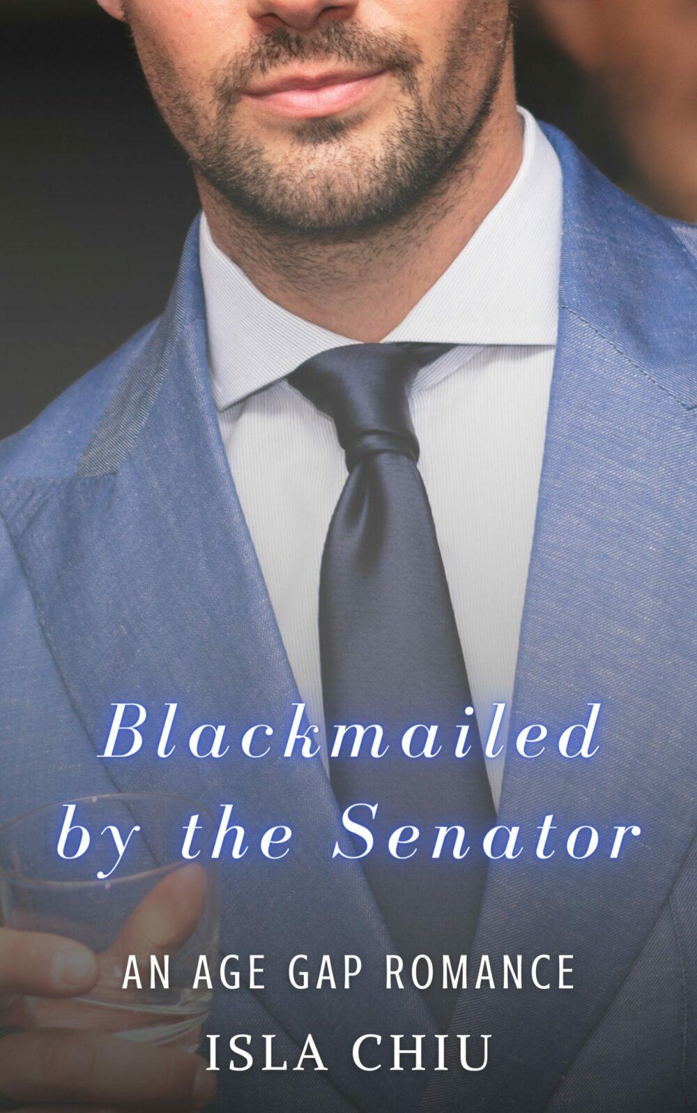 Blackmailed by the Senator: An Age Gap Romance