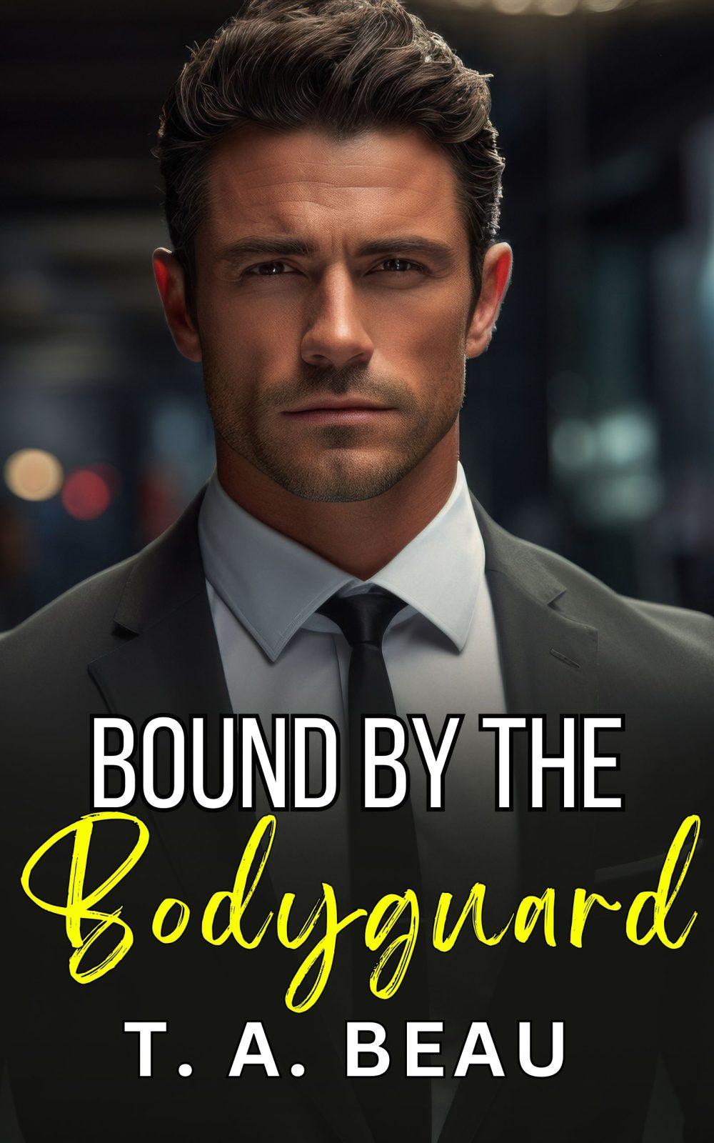 Bound by the Bodyguard: A BDSM Sub/Dom Standalone Novel (Book 2) From Sub to Love Series