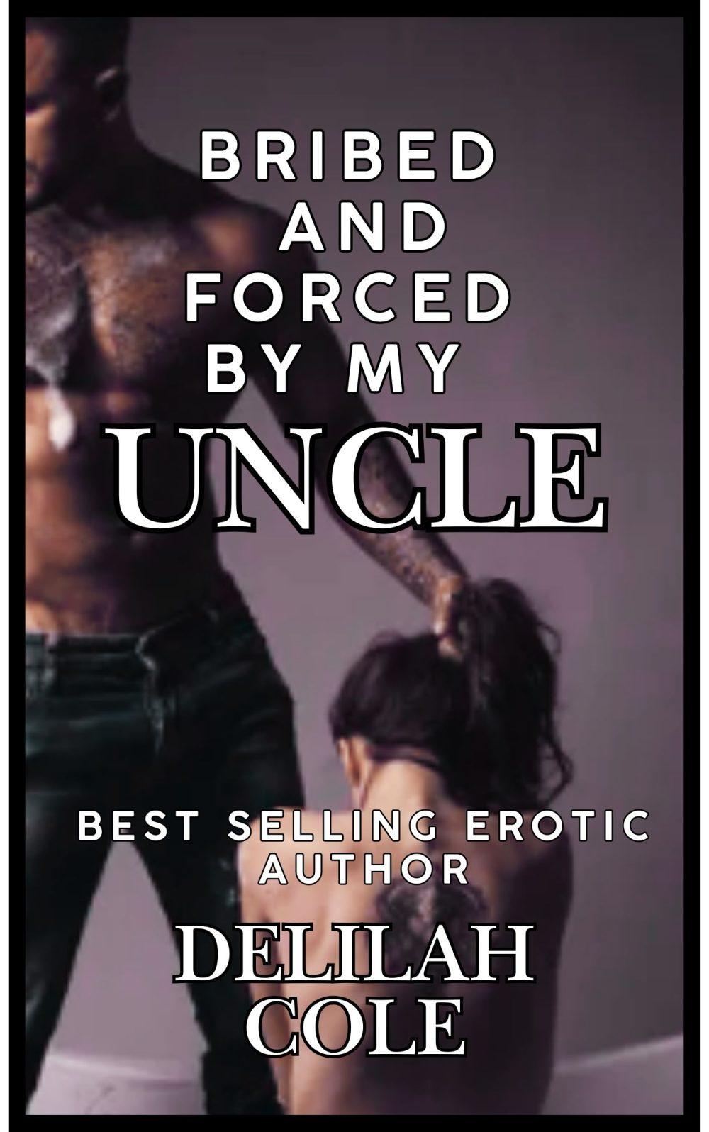 Bribed and Forced by My Uncle (A non-consent age gap blood incest short story)