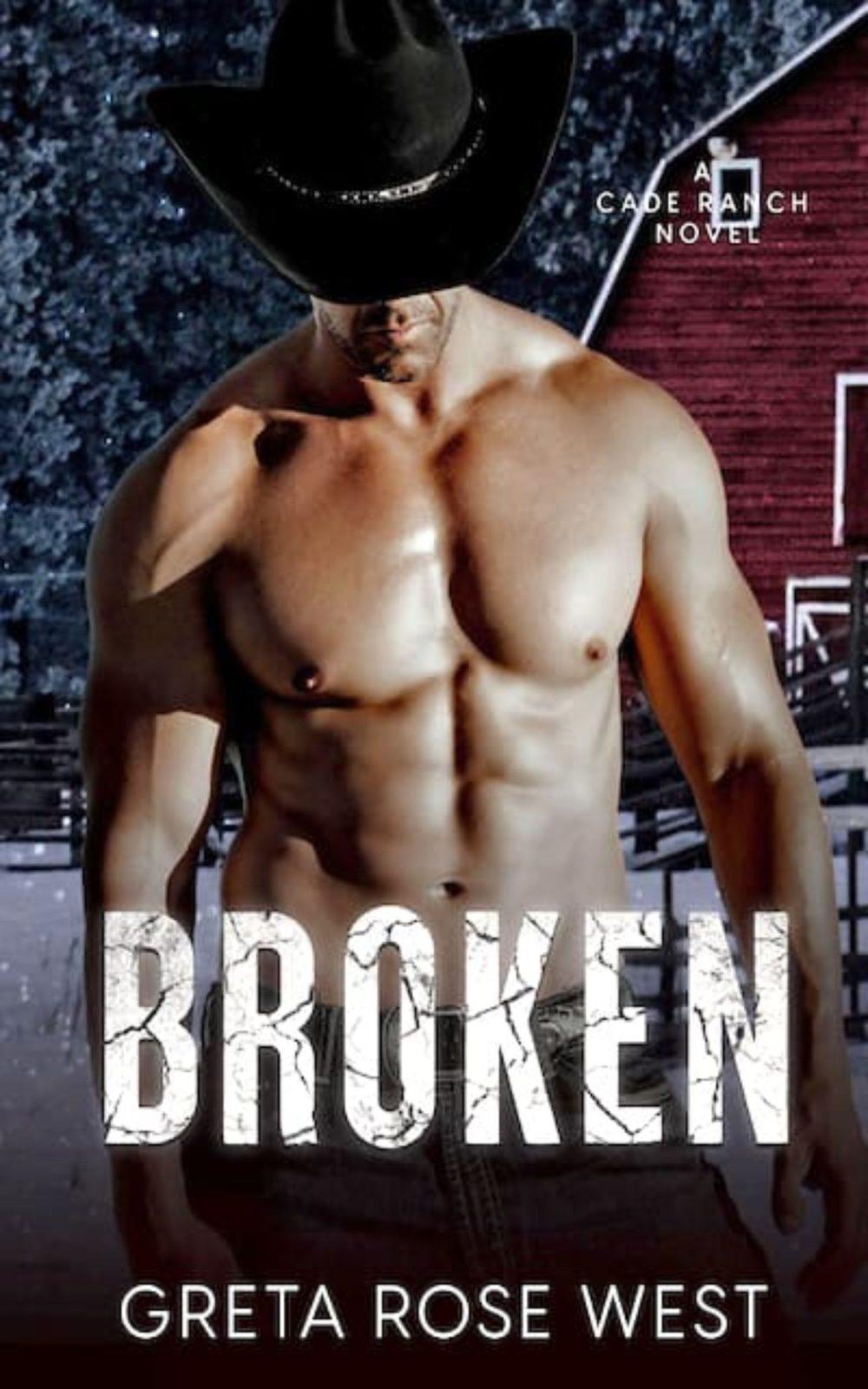 Broken: A Military Cowboys of Cade Ranch Novel (The Cade Ranch Series #2)