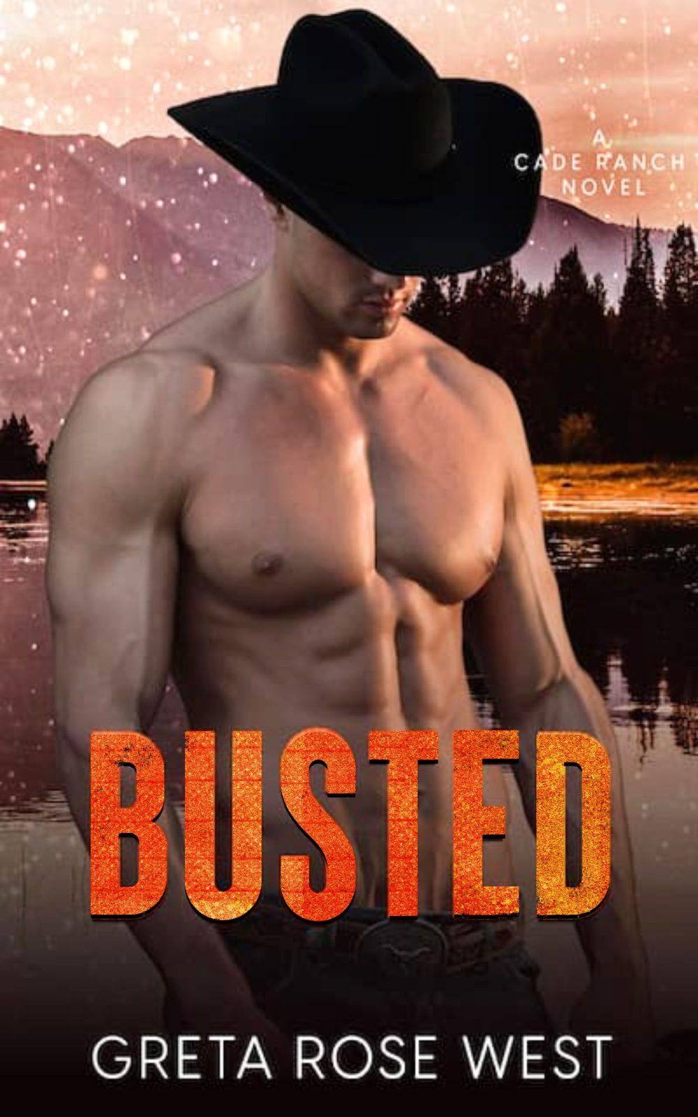 Busted: A Steamy MM Cowboys of Cade Ranch Novel (The Cade Ranch Series #3)