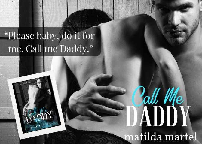 Call Me Daddy: An Older Man Younger Woman Billionaire Romance