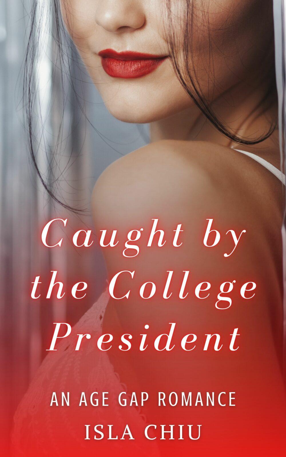 Caught by the College President: An Age Gap Romance
