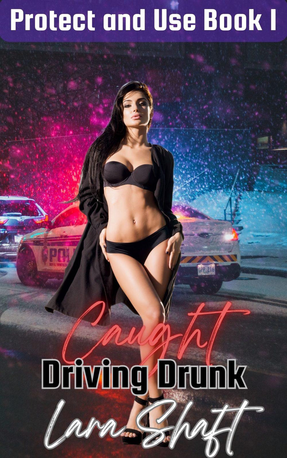 Caught Driving Drunk: Dark Dubcon Erotica