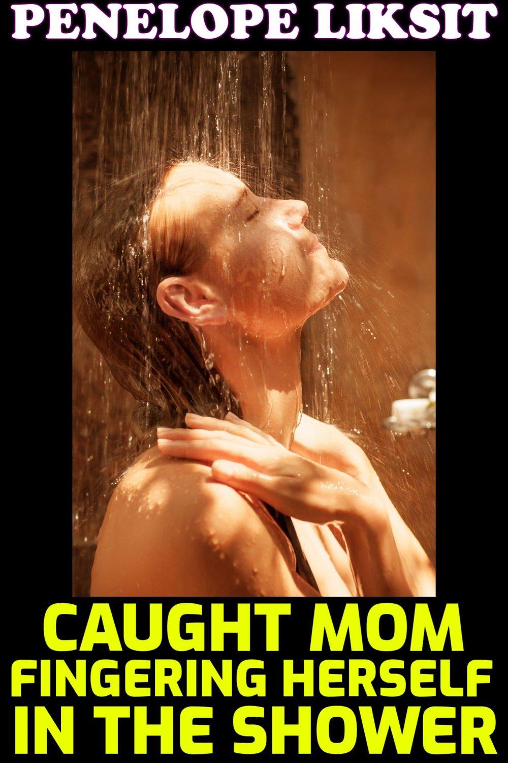 Caught Mom Fingering Herself In The Shower