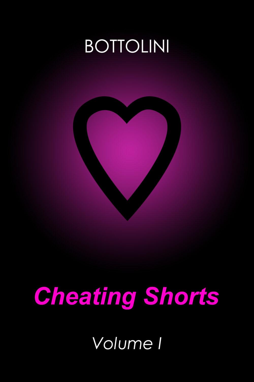 Cheating Shorts – Volume I: Erotic Short Stories