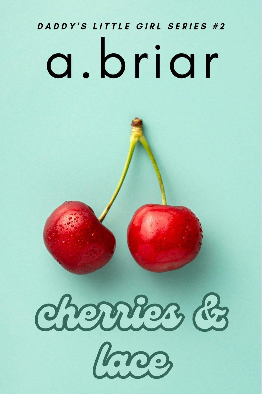 CHERRIES & LACE: DADDY’S LITTLE GIRL SERIES #2