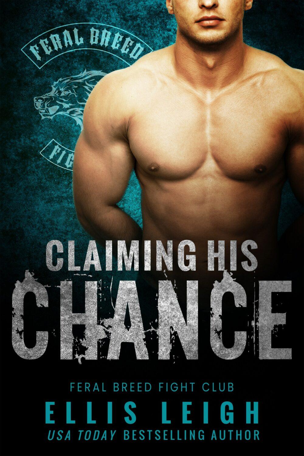 Claiming His Chance: A Feral Breed Shifter Fight Club Romance