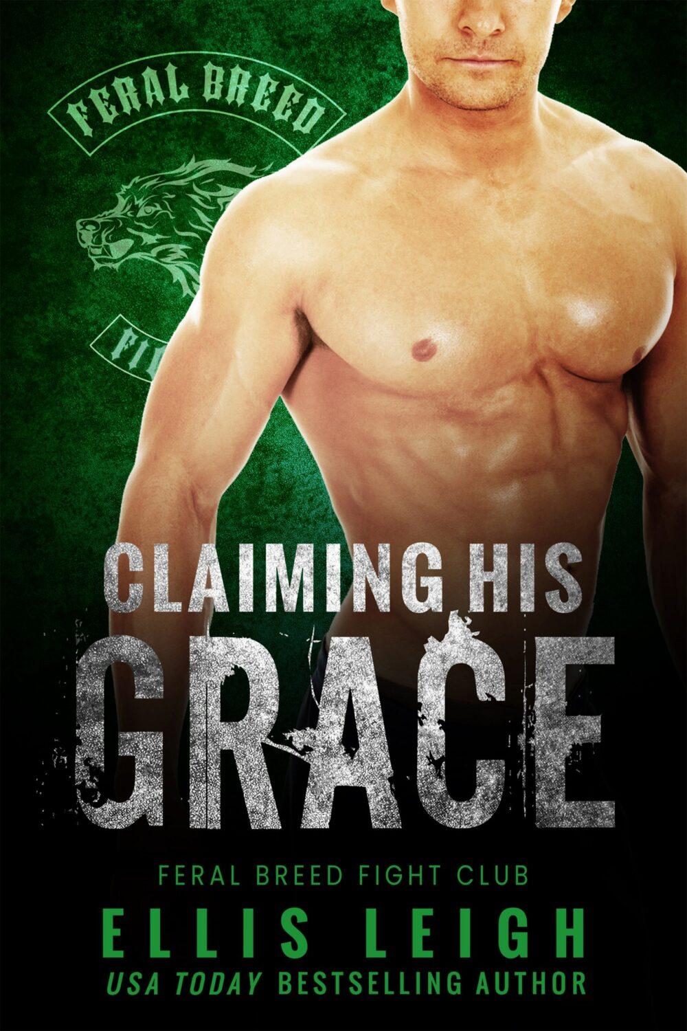 Claiming His Grace: A Feral Breed Shifter Fight Club Romance
