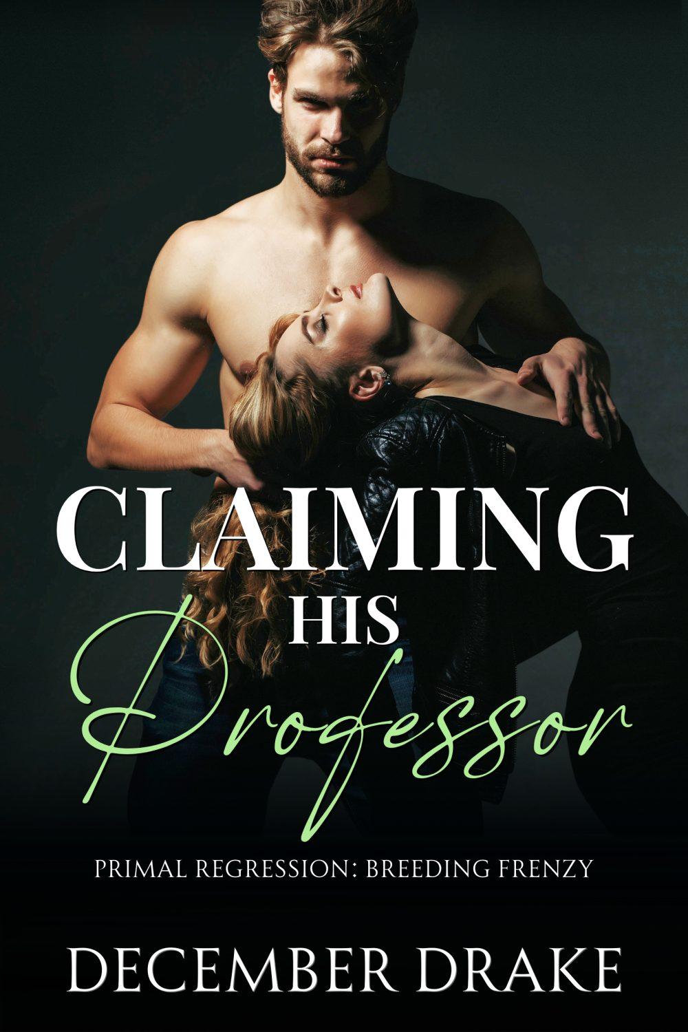 Claiming His Professor (Primal Regression #6)