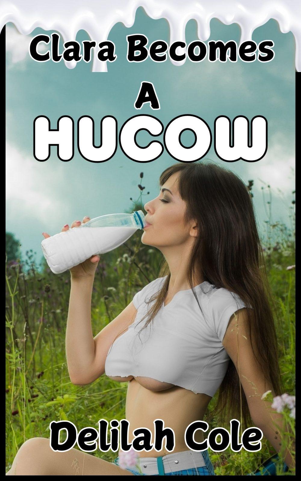Clara Becomes a Hucow- An erotic story about fulfilling your deepest fantasies