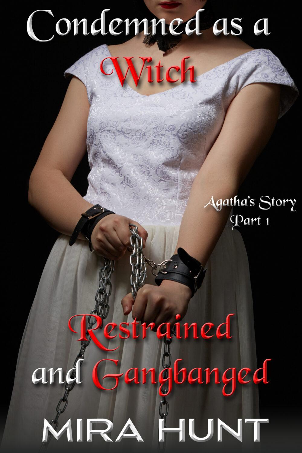 Condemned as a Witch: Restrained and Gangbanged – Agatha’s Story Part 1