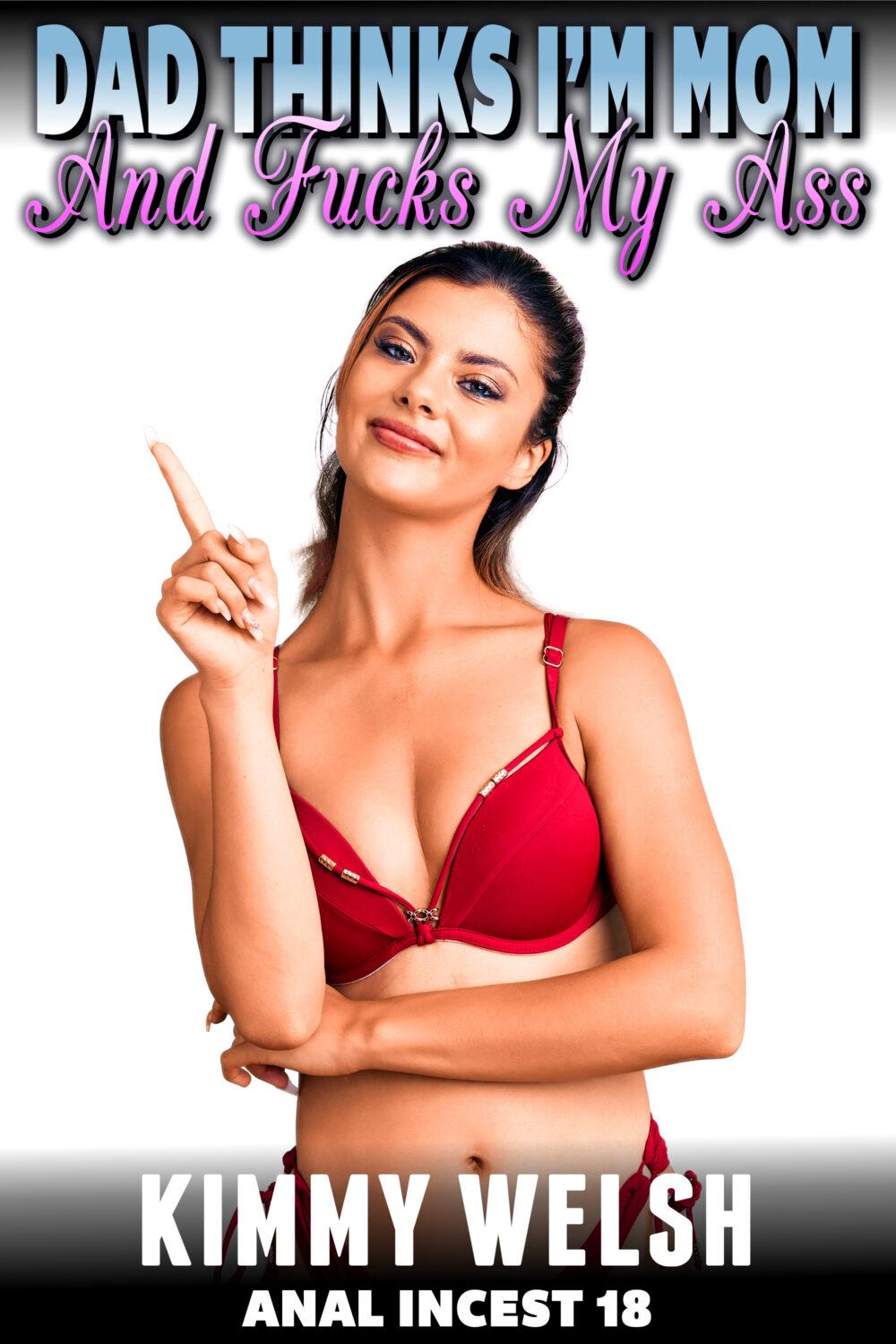 Dad Thinks I’m Mom And Fucks My Ass : Anal Incest 18