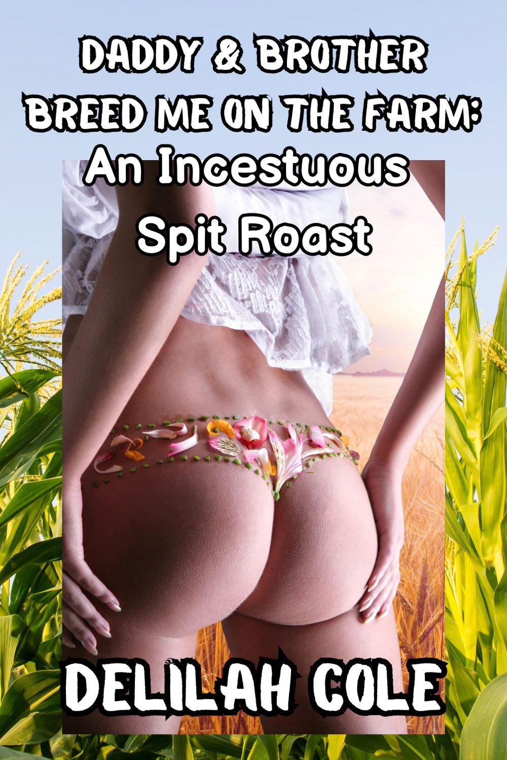 Daddy & Brother Breed Me On The Farm- An Incestuous Spit Roast