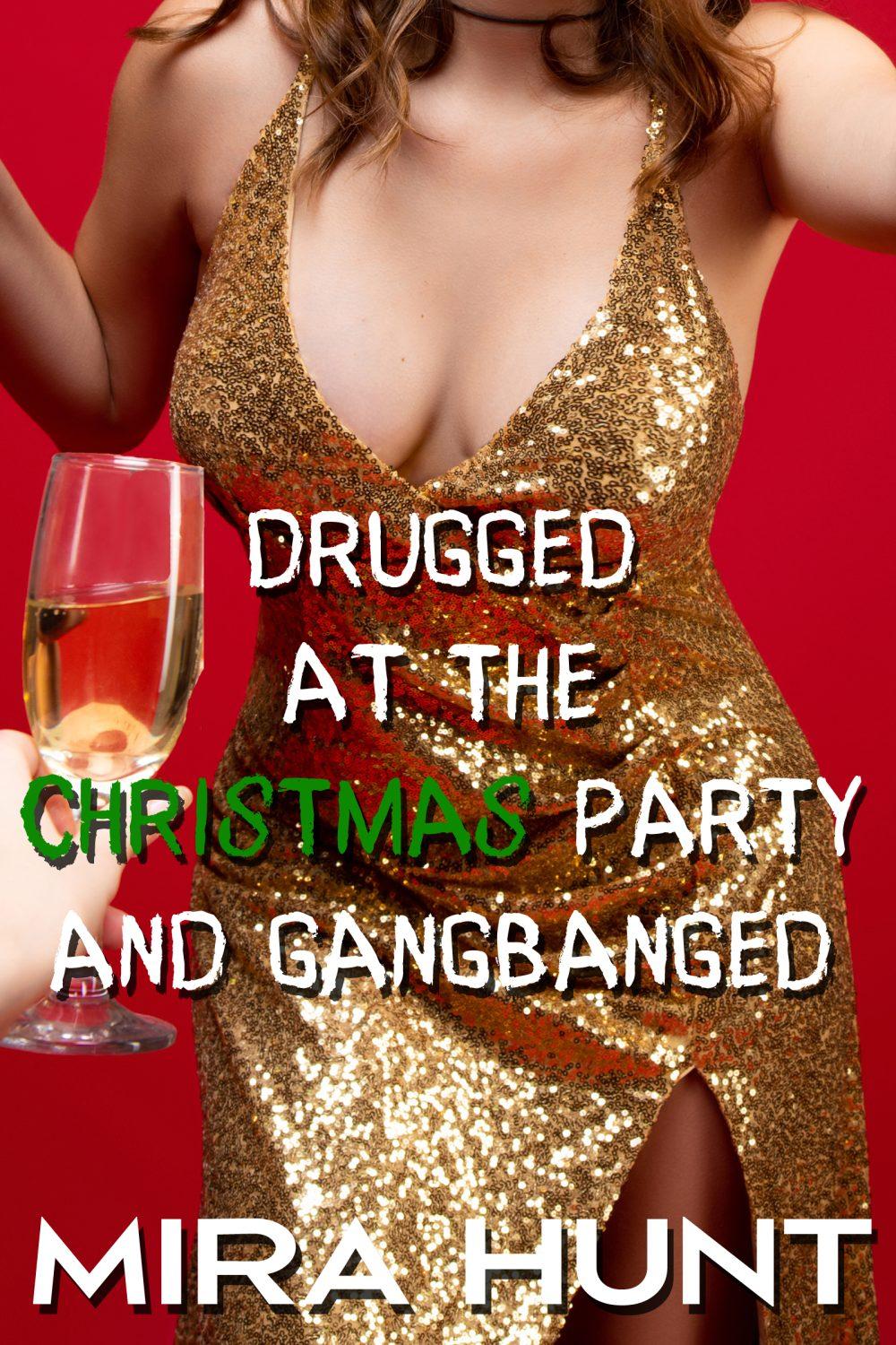 Drugged at the Christmas Party and Gangbanged
