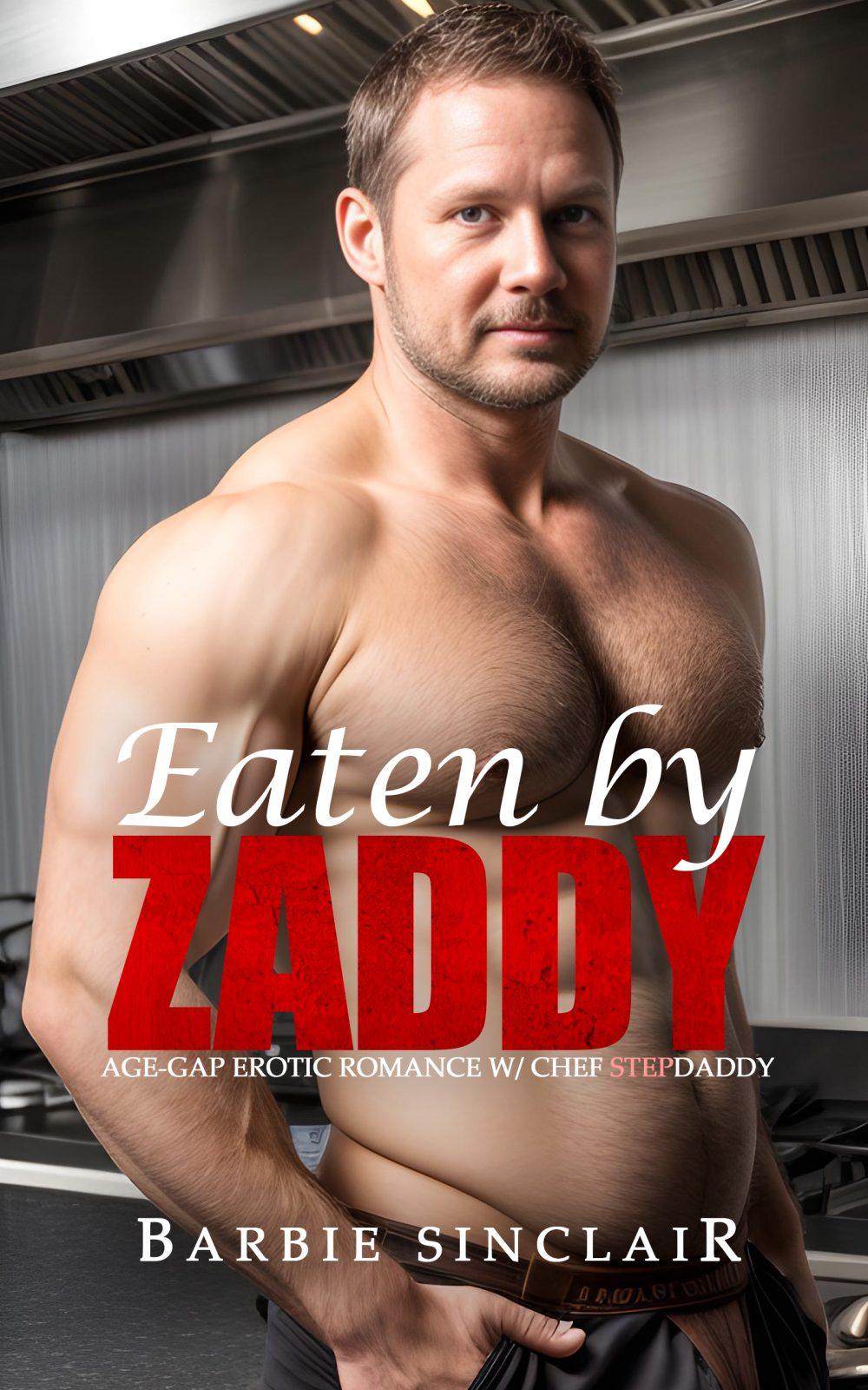 Eaten by Zaddy: Taboo Erotic Romance with Chef Stepdaddy