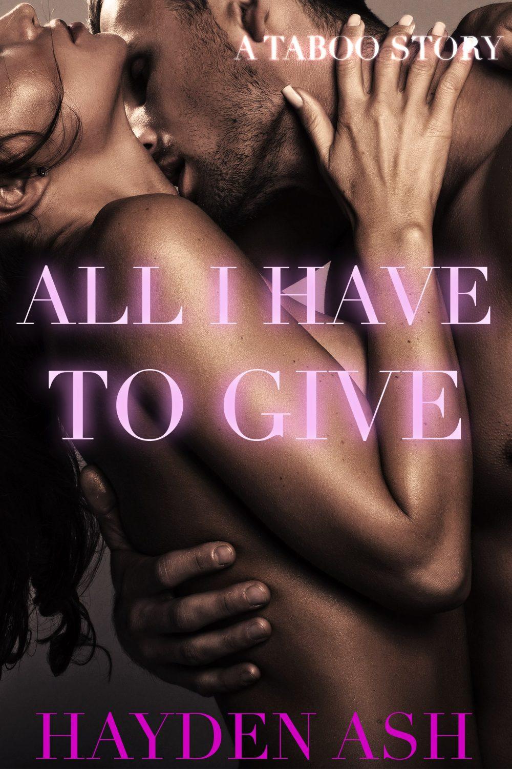 ALL I HAVE TO GIVE