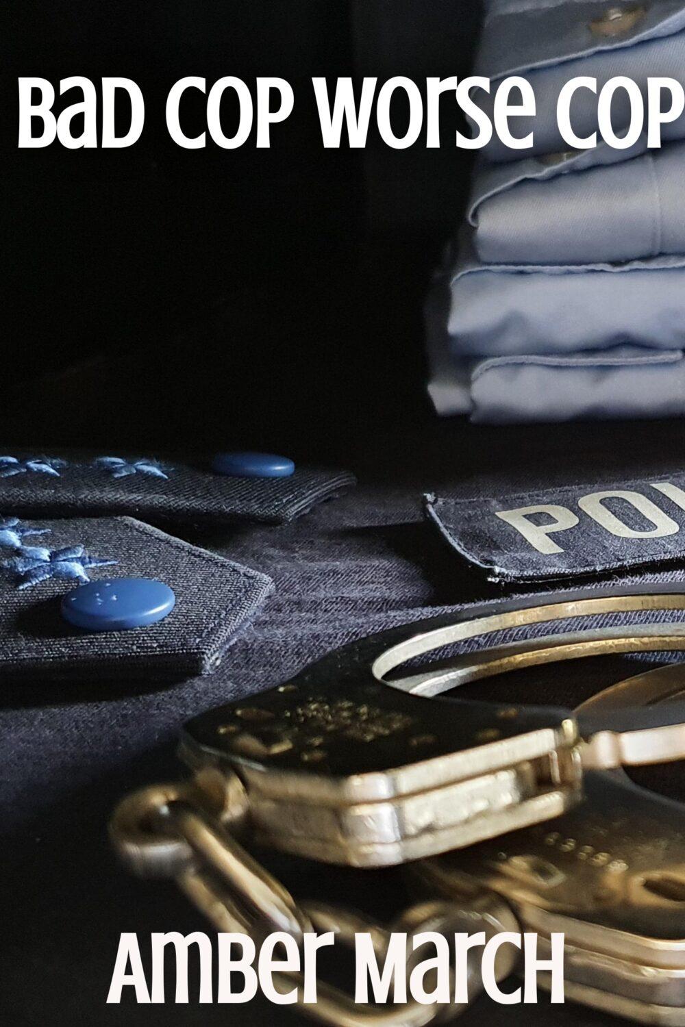 Bad Cop Worse Cop