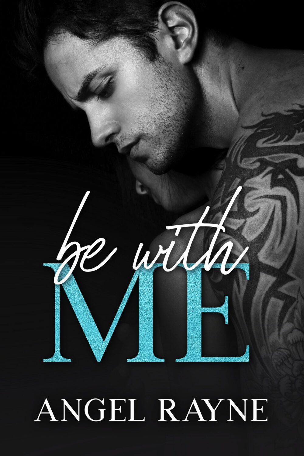 Be With Me (A Stand Alone Dark Romance)