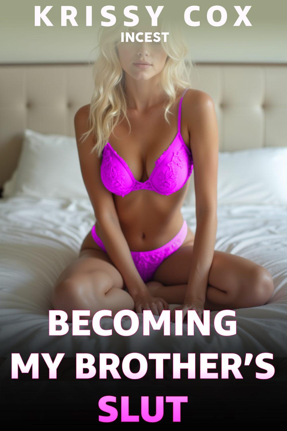 Becoming My Brother’s Slut – Incest