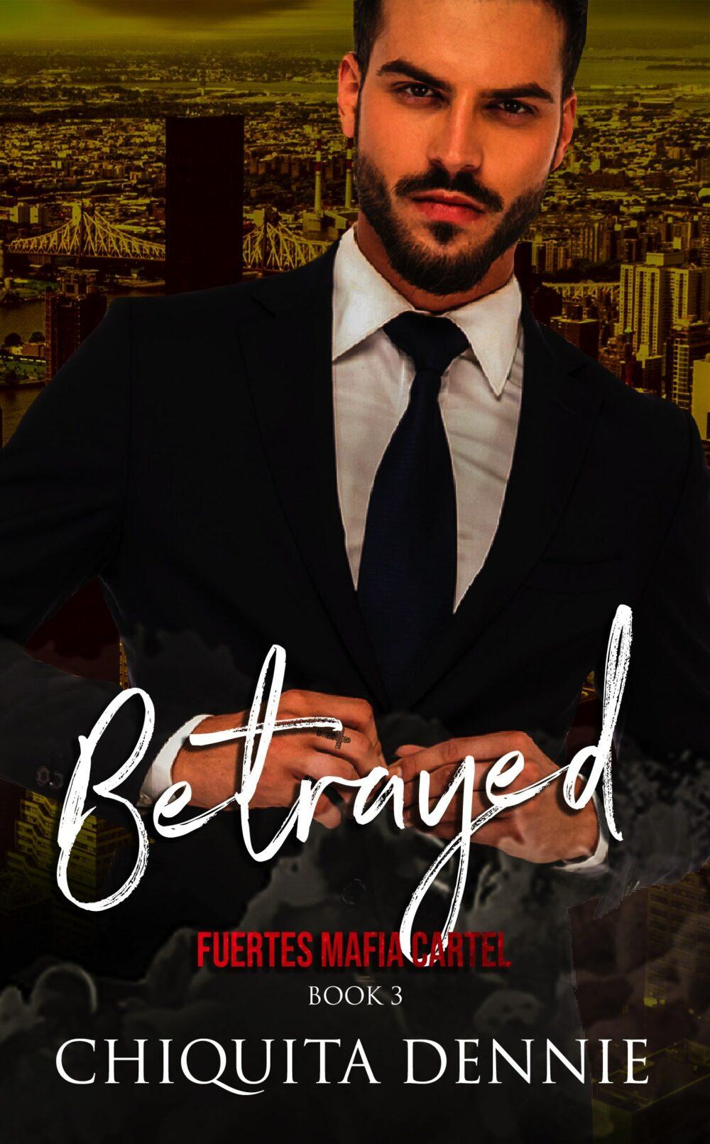 Betrayed:Fuertes Mafia Cartel Book 3