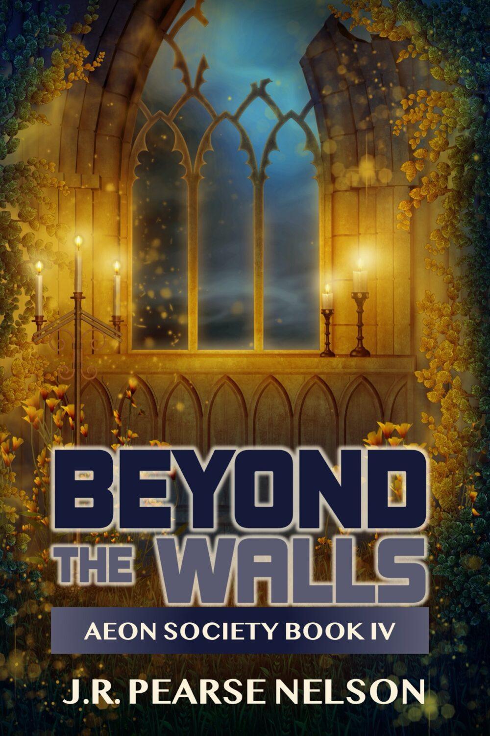 Beyond the Walls (Aeon Society Book 4)