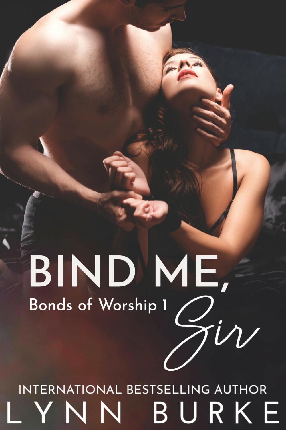 Bind Me Sir (Bonds of Worship Book 1)