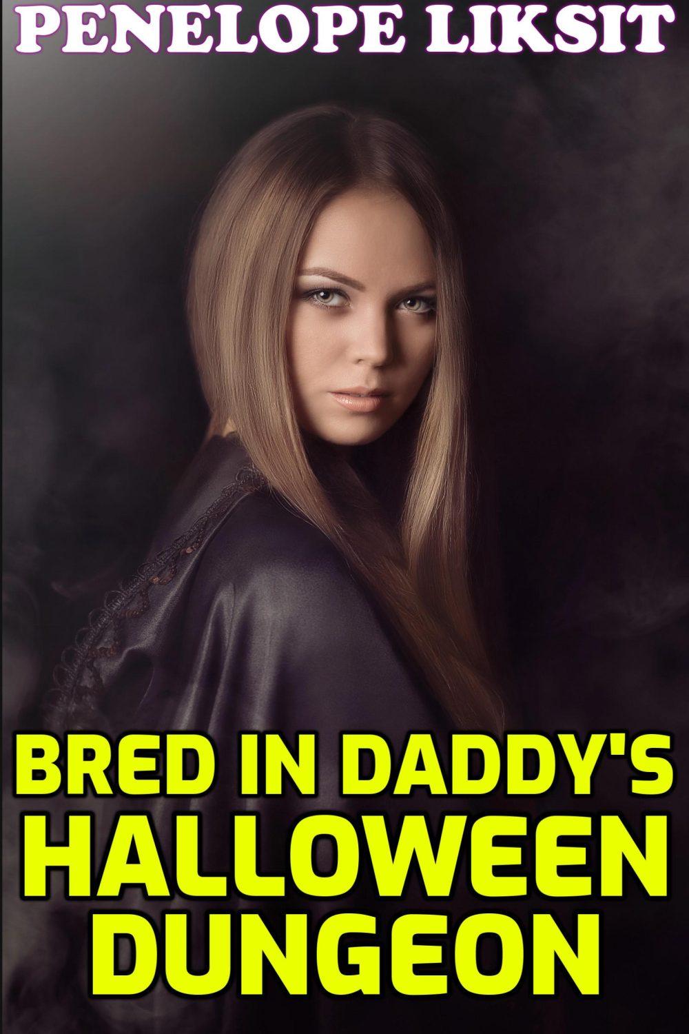 Bred In Daddy’s Halloween Dungeon