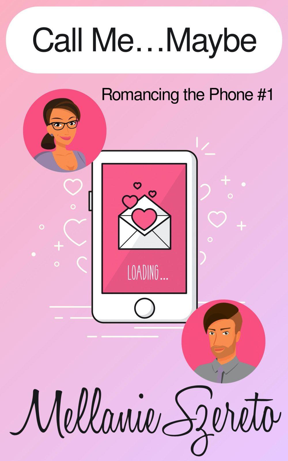 Call Me…Maybe (Romancing the Phone #1)
