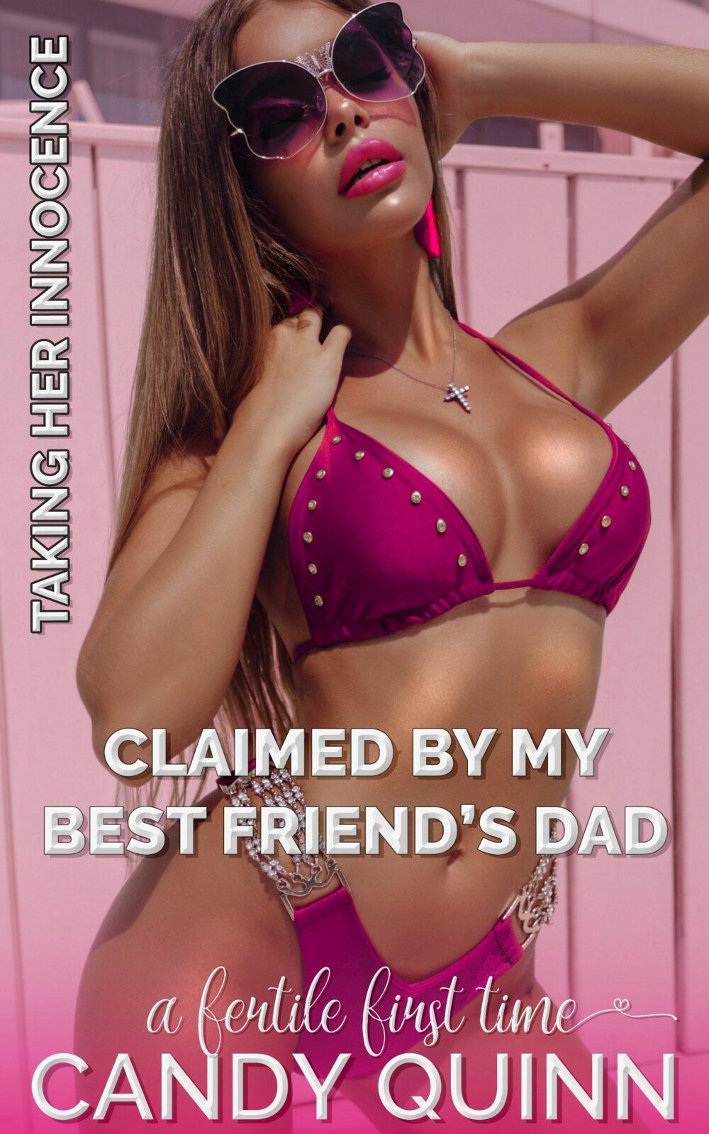 Claimed by My Best Friend’s Dad