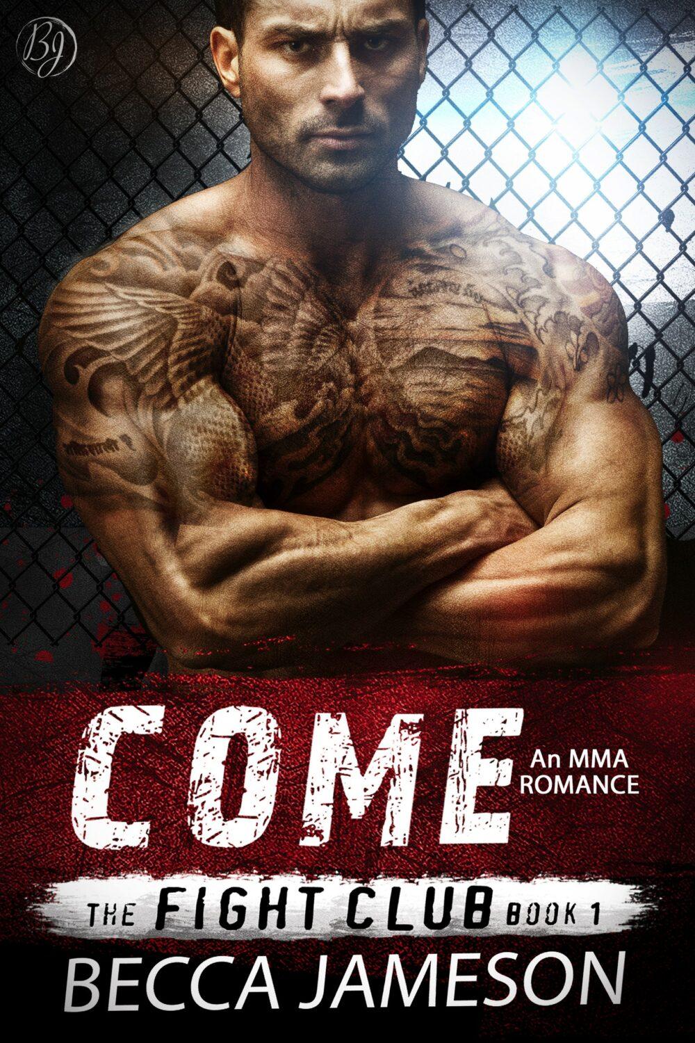 Come (The Fight Club Book 1)