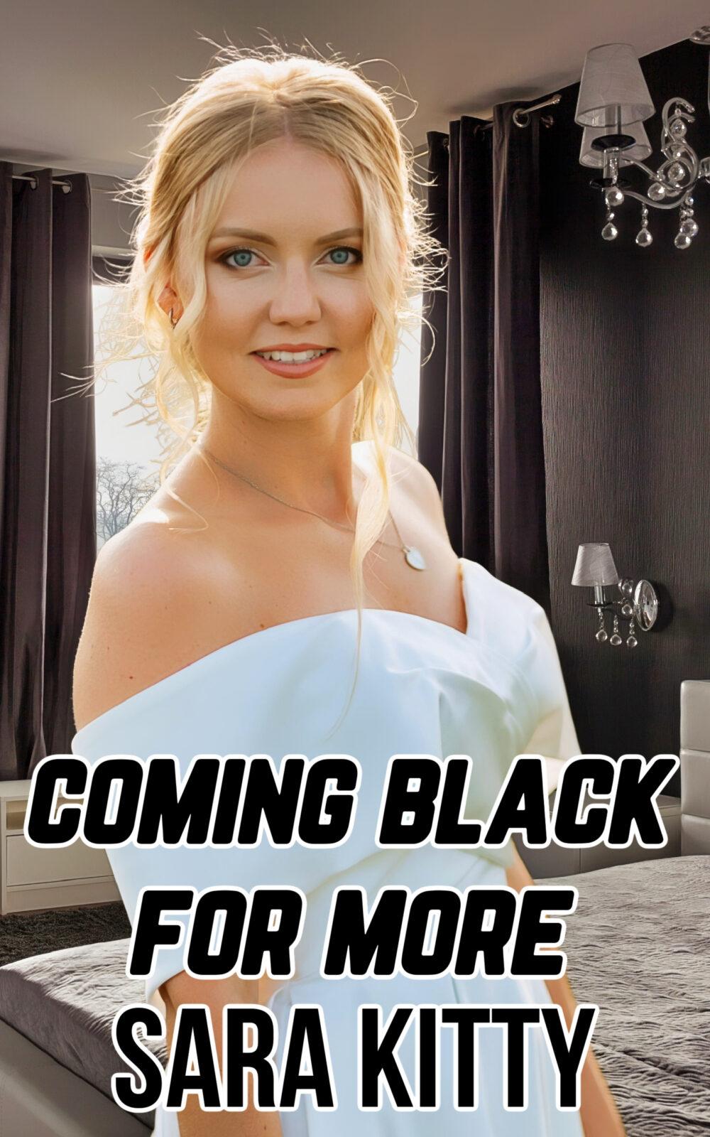 Coming Black for More
