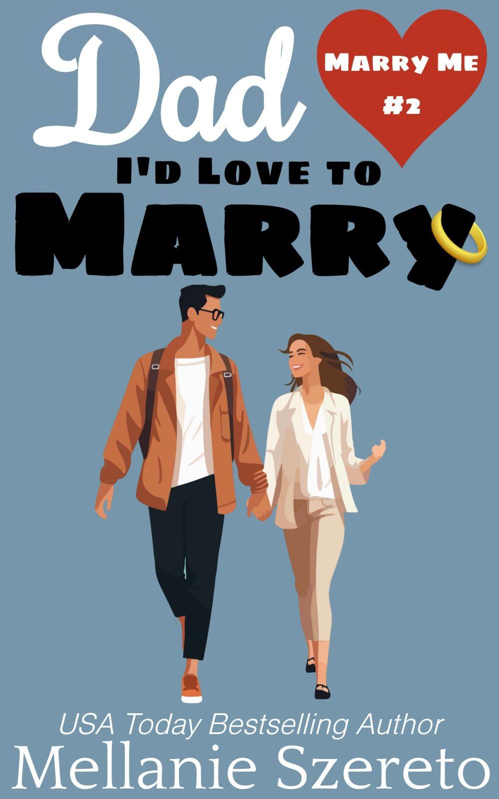 Dad I’d Love to Marry (Marry Me #2)