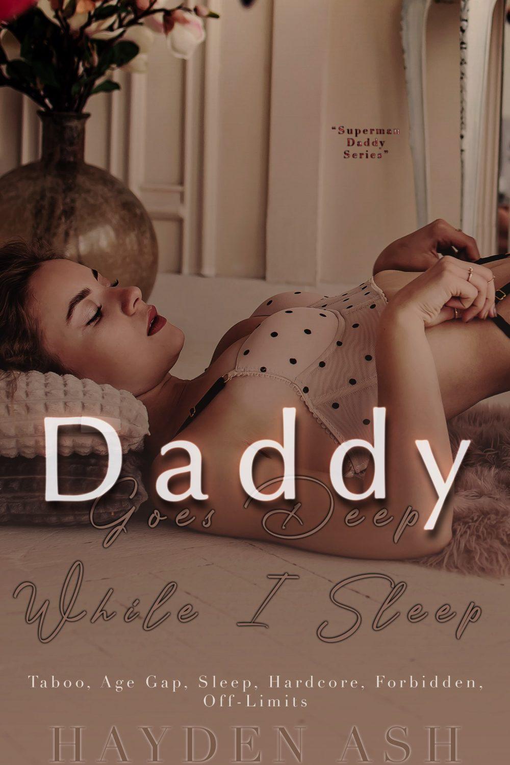 Daddy Goes Deep While I Sleep