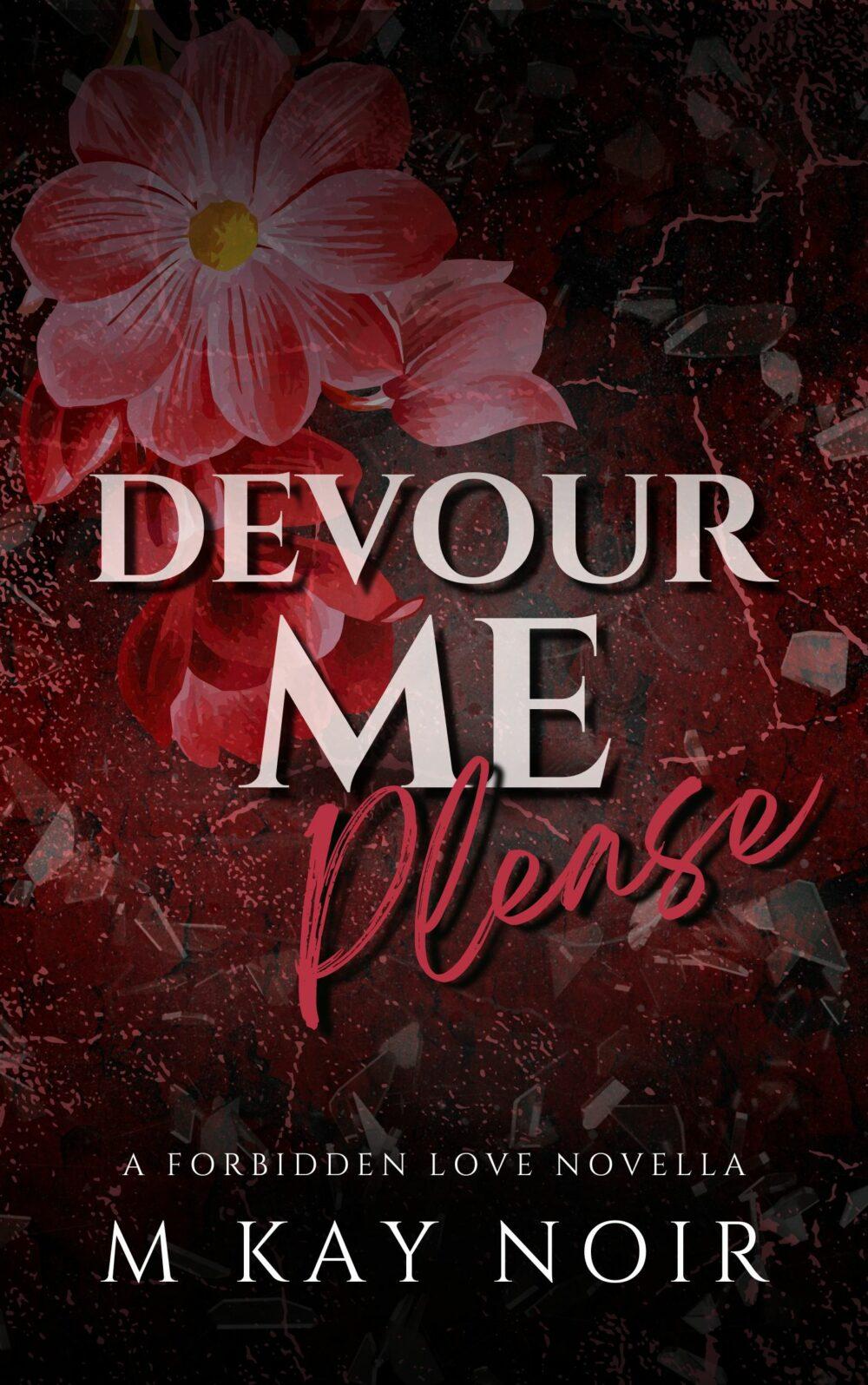 Devour Me Please