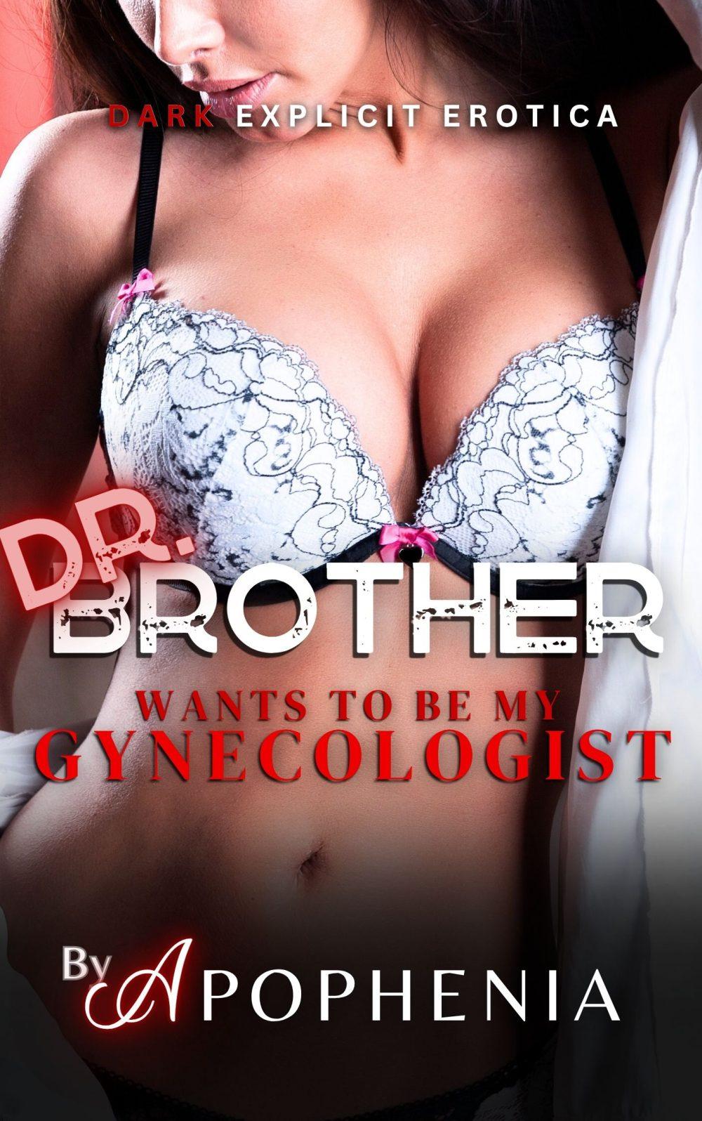 Dr. Brother Wants to Be My Gynecologist