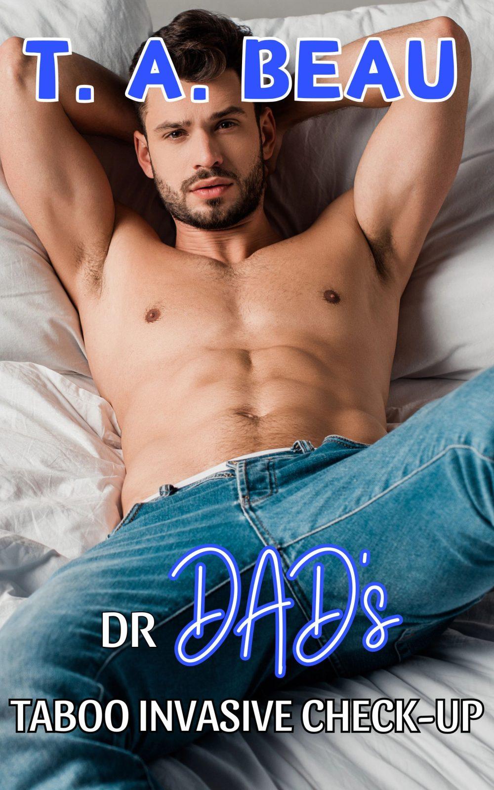 Dr Dad’s Taboo Invasive Check-up