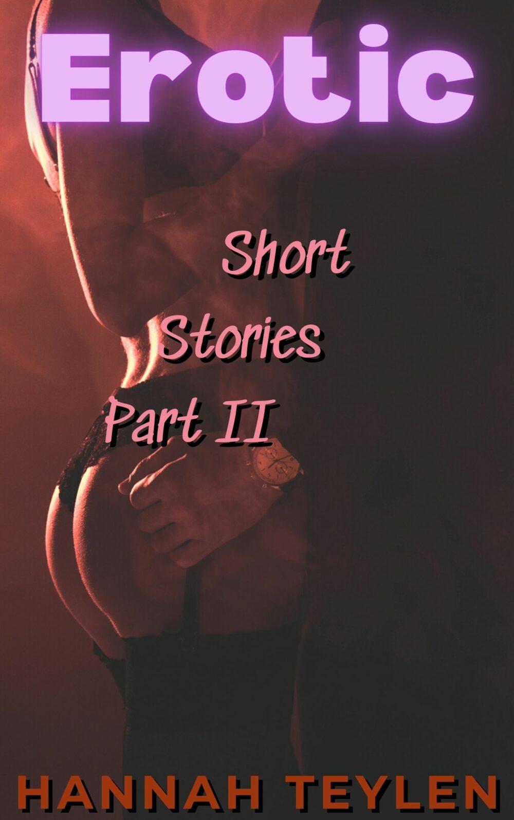 Erotic Short Stories Part II