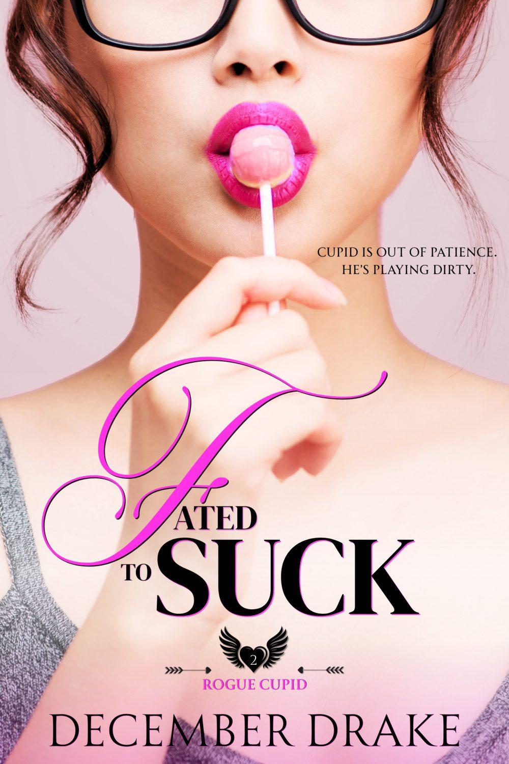 Fated to Suck (Rogue Cupid #2)
