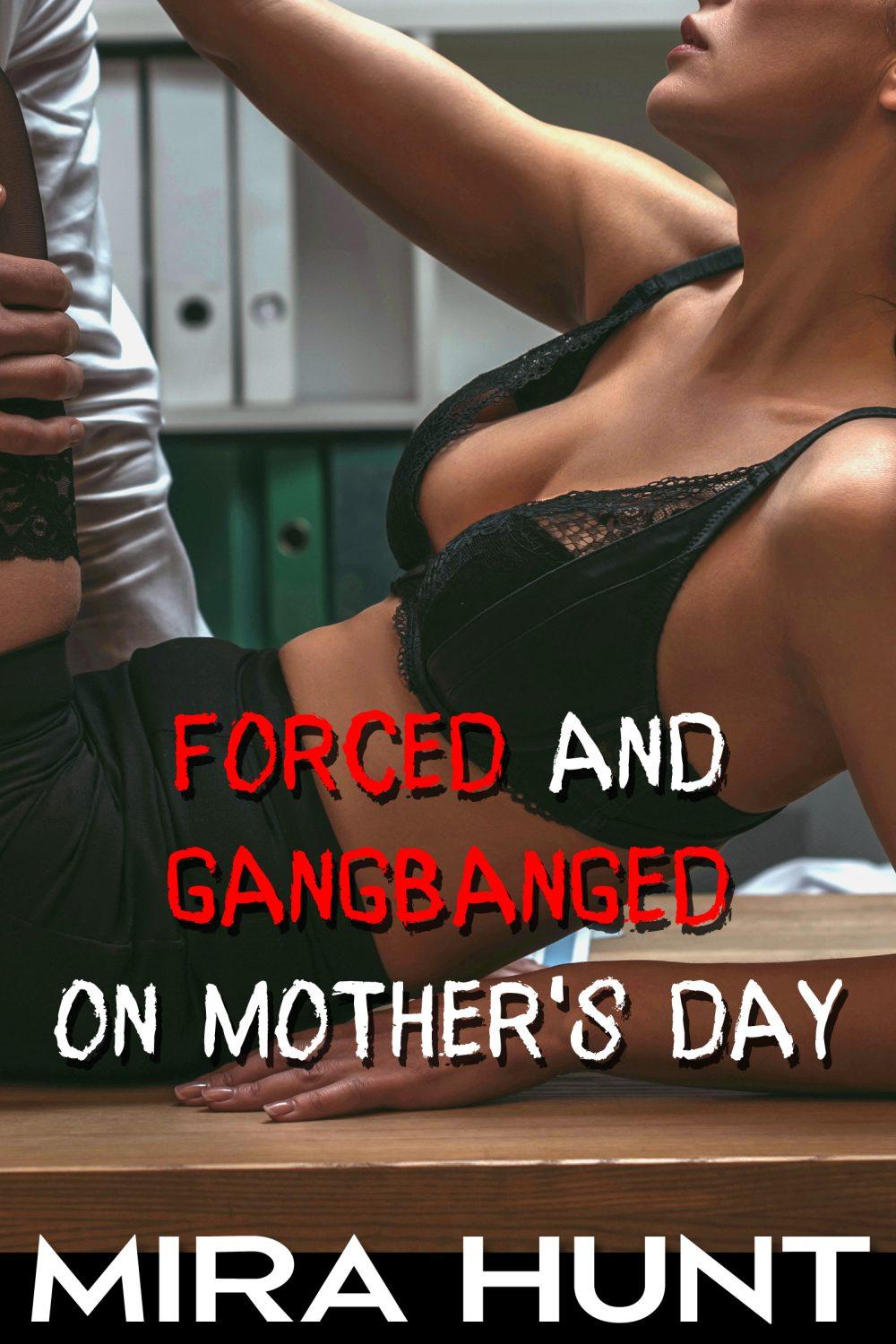 Forced and Gangbanged on Mother’s Day