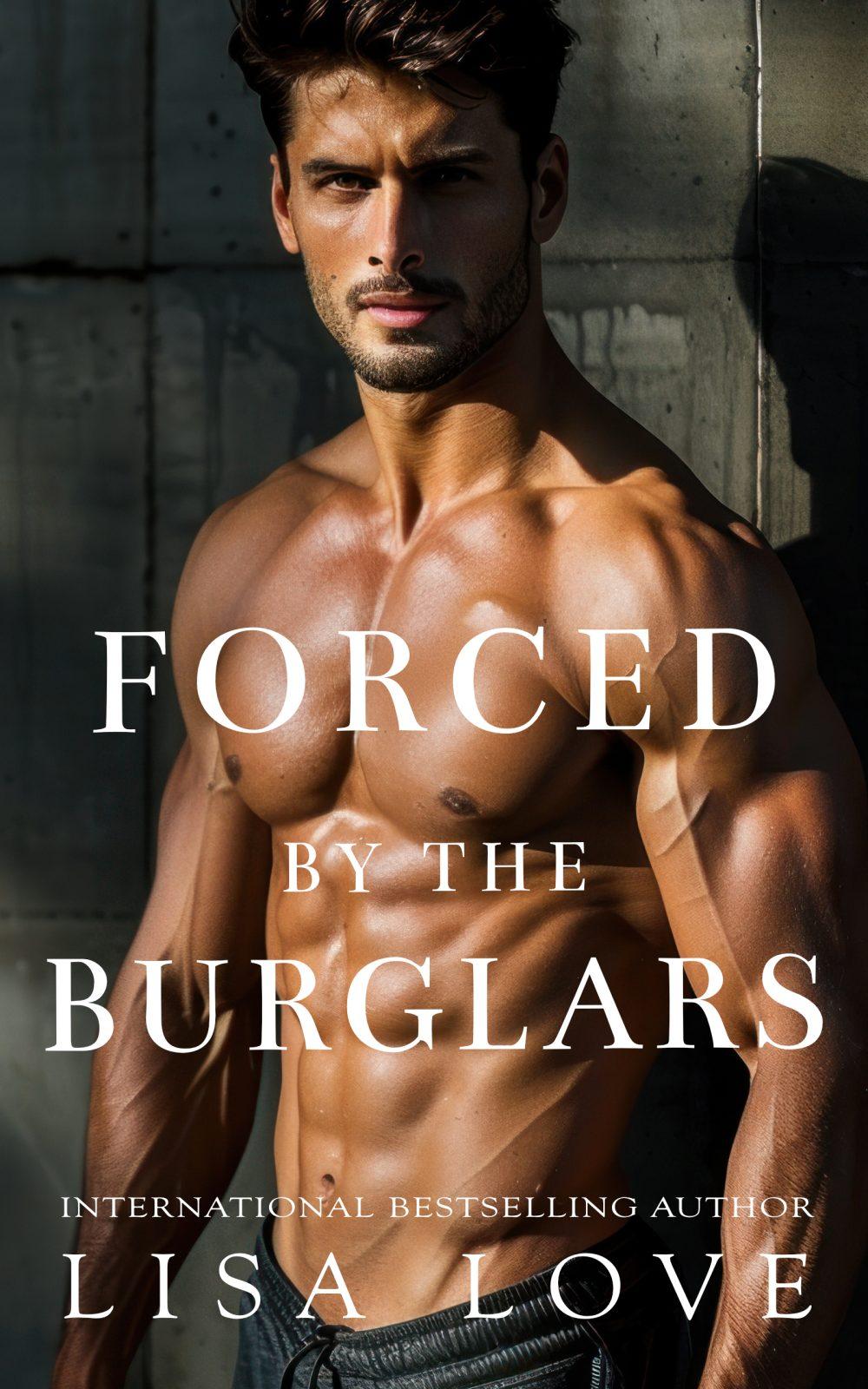 Forced by the Burglars