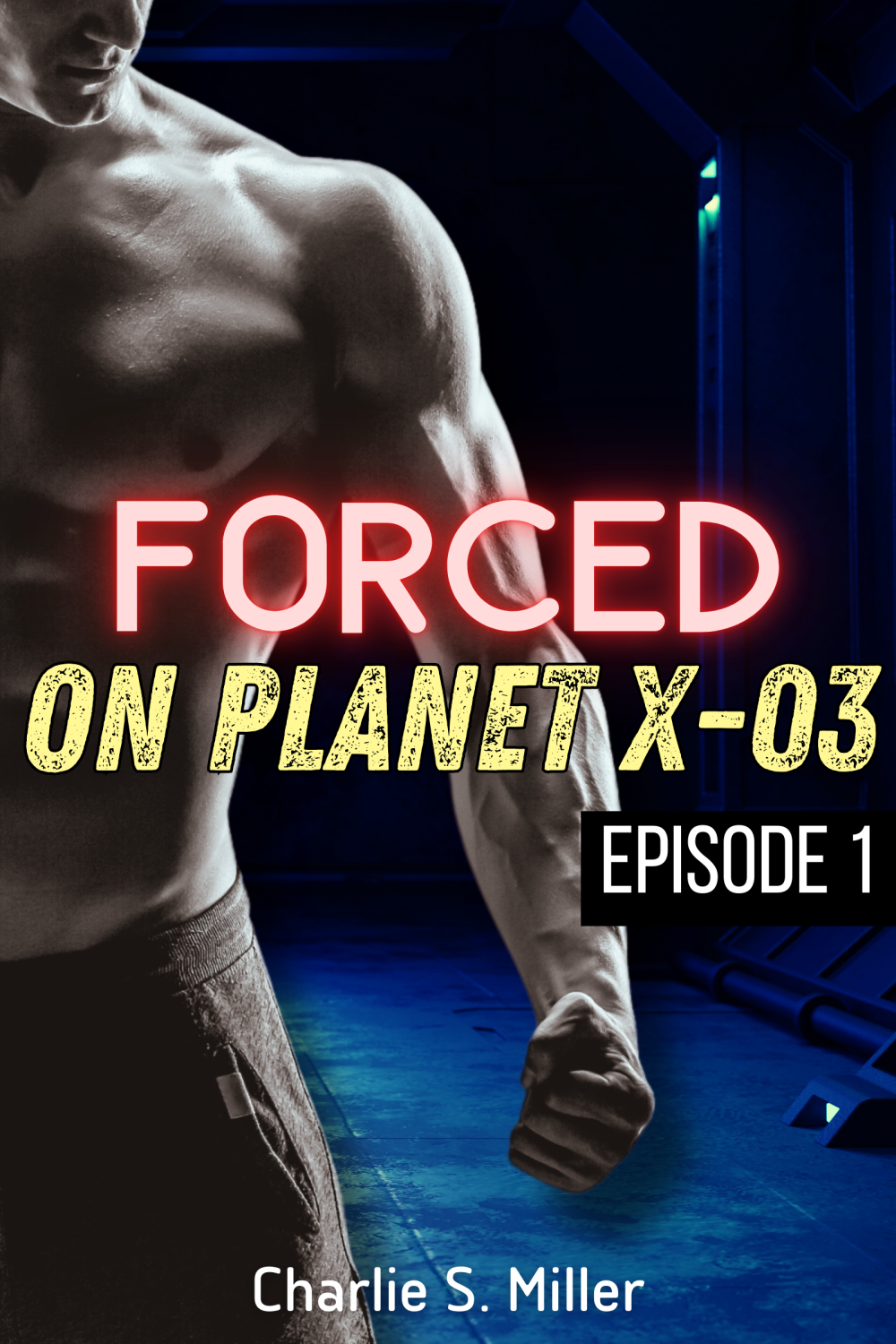 Forced on Planet X-03: Episode 1