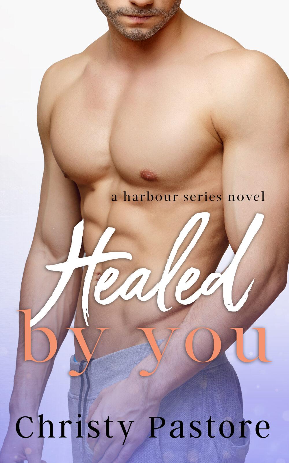 Healed by You (The Harbour Series book 2)