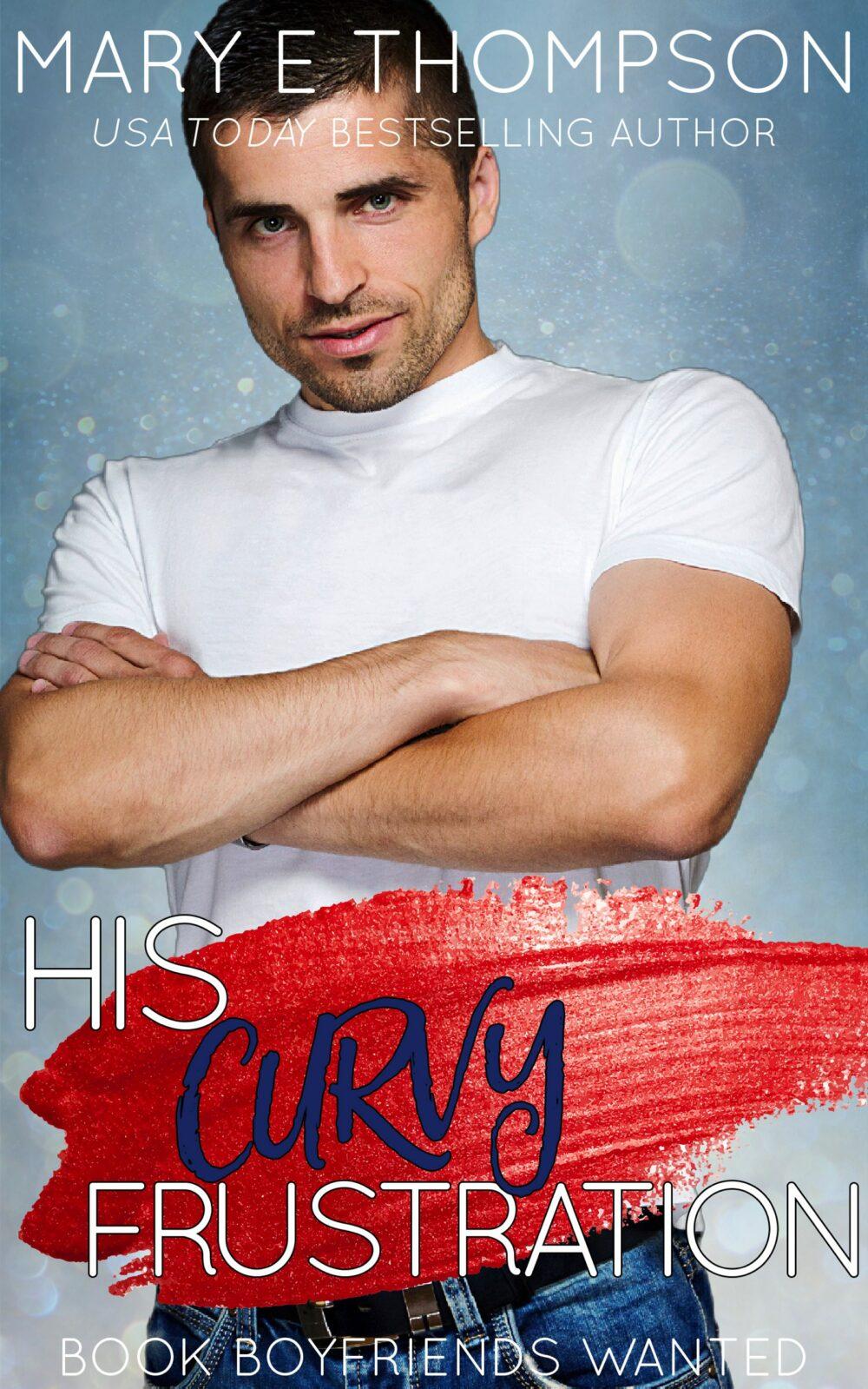 His Curvy Frustration